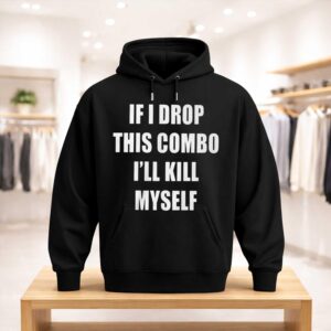 If I Miss This Combo I'll Kill Myself Shirt (3)