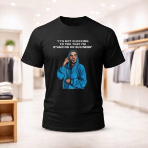 Justin Bieber It’s Not Clocking To You That I’m Standing On Business 2026 Shirt