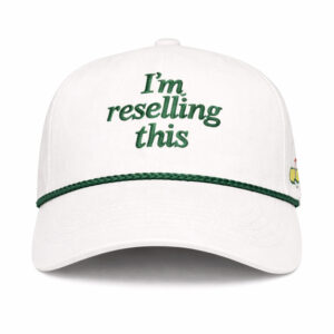 Masters Golf I’m Reselling This At Augusta National 2026 Hat (4)
