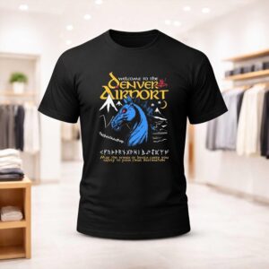 Welcome To The Denver Airport Shirt
