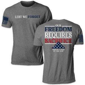 Lest We Forget Our Freedom Requires Sacrifice Shirt (2)