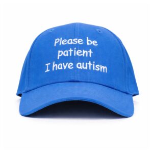 2026 Please Be Patient I Have Autism Hat