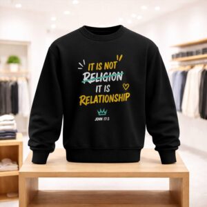 It Is Not Religion It Is Relationship 17 13 Shirt (4)