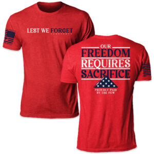 Lest We Forget Our Freedom Requires Sacrifice Shirt
