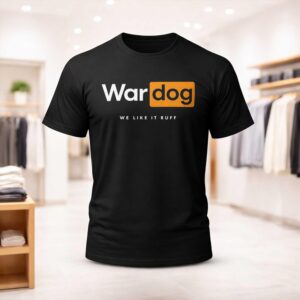 War Dog We Like It Ruff Shirt