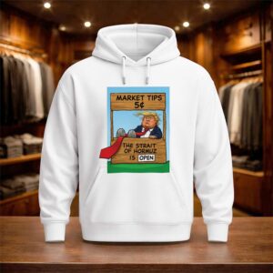 Market Tips 5¢ The Strait Of Hormuz Is Open Trump Parody Shirt (3)