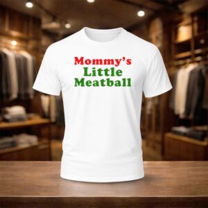Mommy’s Little Meatball Shirt