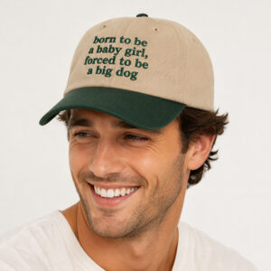Born To Be A Baby Girl Forced To Be A Big Dog Hat (2)