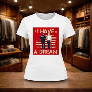 I Have A Dream Shirt