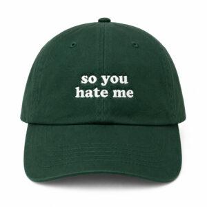 So You Hate Me Hat