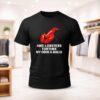 Too Shy For Tijuana Too Loud For San Diego Shirt