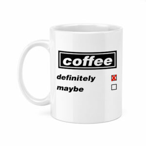 Coffee Definitely Maybe Mug