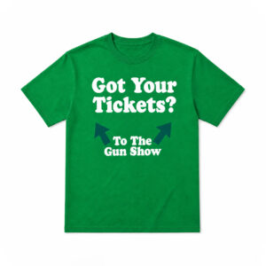 Chris Pontius Got Your Tickets To The Gun Show Shirt