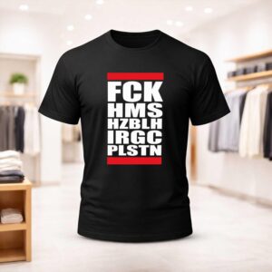 FCK HMS HZBLH IRGC PLSTN Shirt