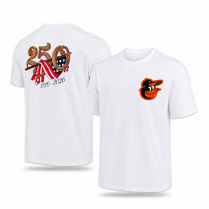America 250 Years 1776 2026 Orioles Shirt