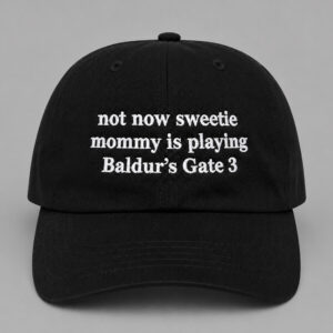 Not Now Sweetie Mommy Is Playing Baldur's Gate 3 Hat (3)