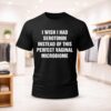 I’m A Virgin This Is An Old Shirt