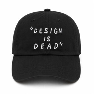 Design Is Dead Hat