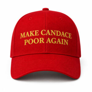 Make Candace Poor Again Hat