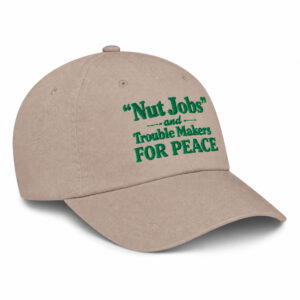 Nut Jobs And Trouble Makers For Peace Hat (3)