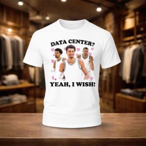 Data Center Yeah I Wish Shirt