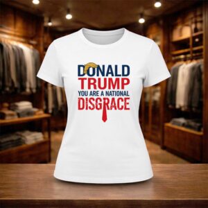 Donald Trump You Are A National Disgrace Shirt (2)