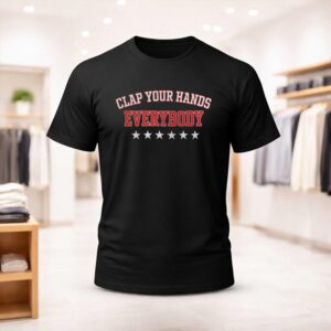 Clap Your Hands Everybody Shirt