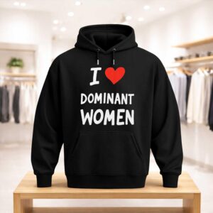 I Love Dominant Women Shirt (3)