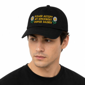 Please Accept My Sincerest Oopsie Daises Hat (2)
