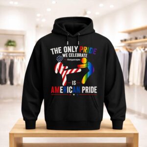 The Only Pride We Celebrate Is American Pride Shirt (3)
