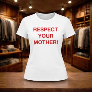 Respect Your Mother Shirt (2)