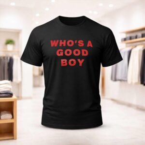 Who’s a Good Boy Shirt