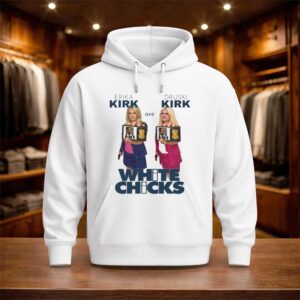 Jaxson Hayes White Chicks Druski Kirk Erika Kirk Shirt (3)