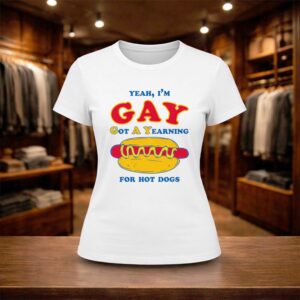 Yeah I'm Gay Got A Yearning For Hot Dogs Shirt (2)