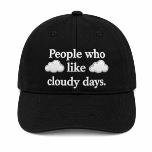 People Who Like Cloudy Days Hat (3)