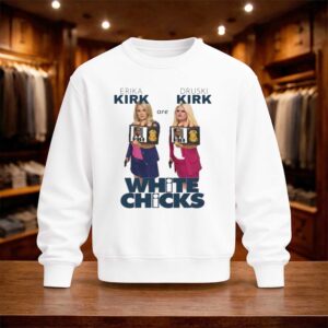 Jaxson Hayes White Chicks Druski Kirk Erika Kirk Shirt (4)