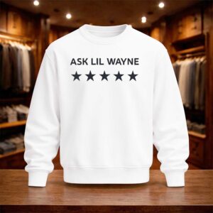 Big Lex Ask Lil Wayne Shirt (4)