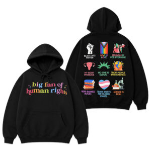 Big Fan Of Human Rights Hoodie