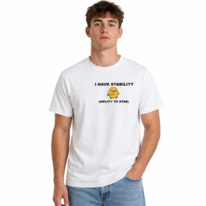 I Have Stability Ability To Stab Shirt (2)