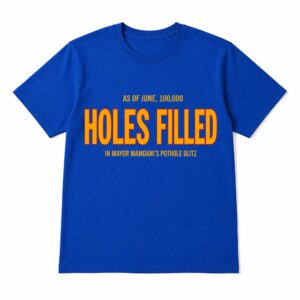 Mayor Mamdani 100000 Holes Filled Pothole Blitz Shirt