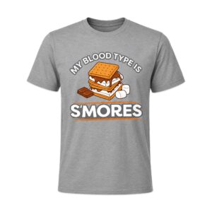My Blood Type Is S'mores Shirt