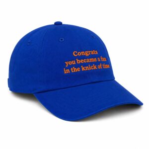 Congrats You Became A Fan In The Knick Of Time Hat (3)