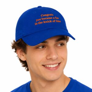 Congrats You Became A Fan In The Knick Of Time Hat (2)