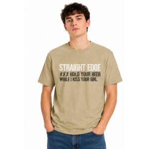 Straight Edge XXX Hold Your Beer While I Kiss Your Girl Shirt