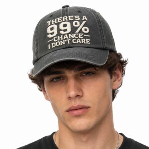 There's A 99% Chance I Don't Care Hat (2)