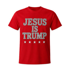 Jesus Is Trump Shirt