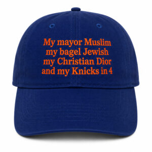 My Mayor Muslim My Bagel Jewish My Christian Dior And My Knicks In 4 Hat