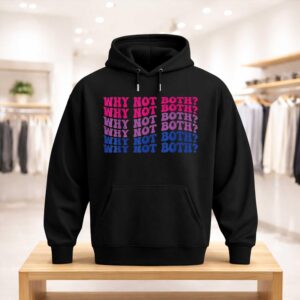 Why Not Both Shirt (3)