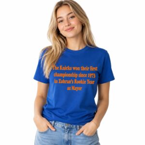 The Knicks Won Their First Championship Since 1973 In Zohran's Rookie Year As May Shirt (2)