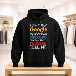 I Don't Need Google My Wife Knows Everything Shirt (3)